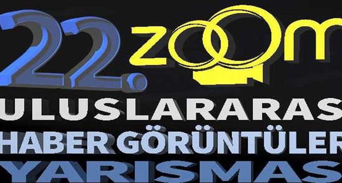 22. Zoom Uluslararası Haber Görüntüleri Yarışması